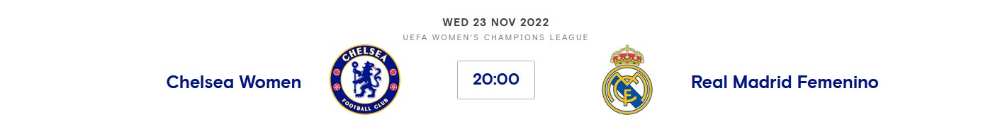 Chelsea Women V Real Madrid Women (CL) Wed 23rd Nov 22 20:00