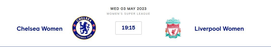 Chelsea Women V Liverpool Women (WSL) Wed 3rd May 2023 19:15