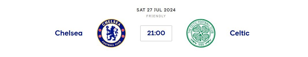 Chelsea v Celtic (Friendly) Sat 27th July 2024 21:00 GMT