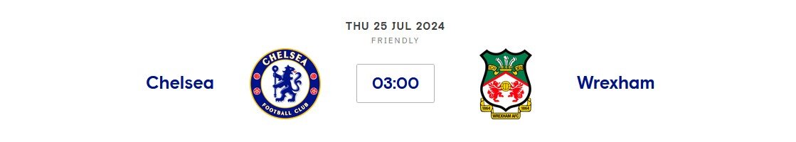 Chelsea v Wrexham (Friendly) Thur 25th July 2024 03:00 GMT