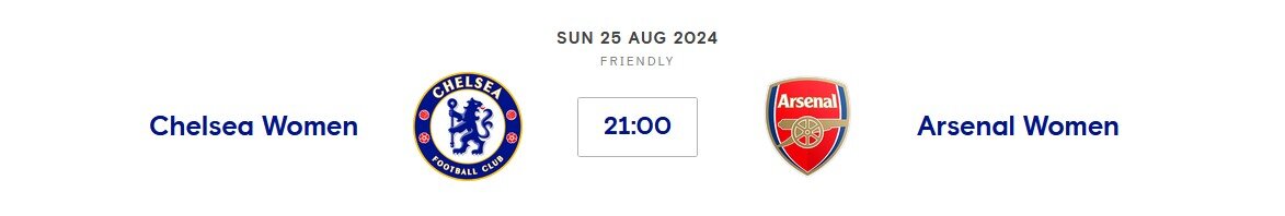 Chelsea Women v Arsenal Women (Friendly) Sun 25th Aug 2024 21:00 GMT
