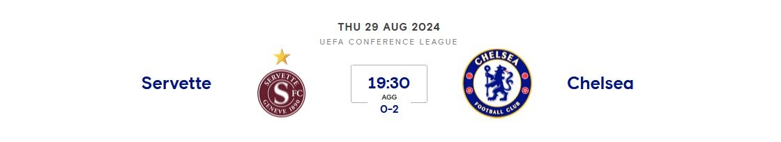 Servette v Chelsea (Europa Conf) Thur 29th Aug 2024 19:30 GMT