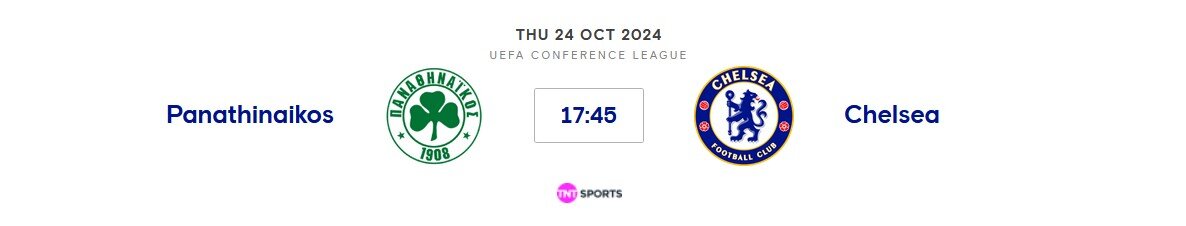 Panathinaikos v Chelsea (Europa Conf) Thur 24th Oct 2024 17:45 GMT