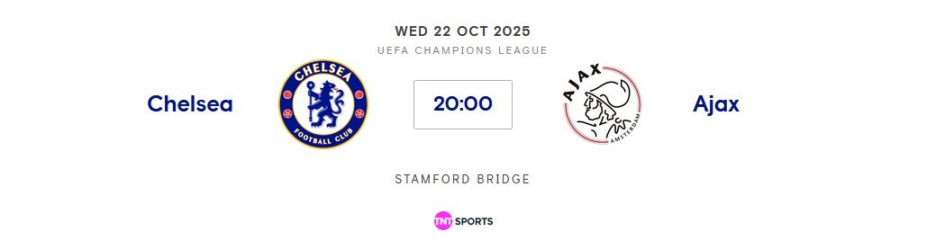 Chelsea v Ajax (CL) Wed 22nd Oct 2025 20:00 GMT