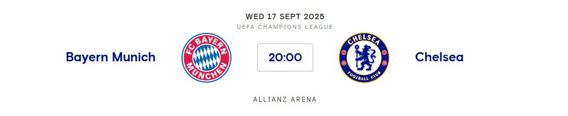 Bayern Munich v Chelsea (CL) Wed 17th Sep 2025 20:00 GMT