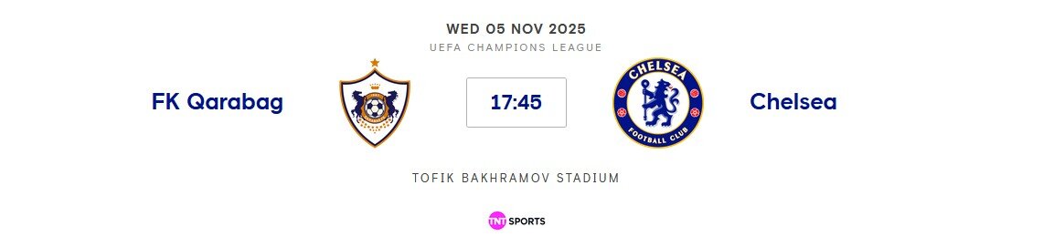 FK Qarabag v Chelsea (CL) Wed 5th November 2025 17:45 GMT