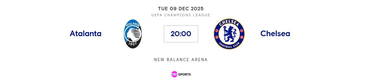 Atalanta v Chelsea (CL) Tue 9th Dec 2025